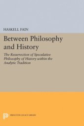 book Between Philosophy and History: The Resurrection of Speculative Philosophy of History within the Analytic Tradition