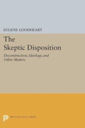 book The Skeptic Disposition: Deconstruction, Ideology, and Other Matters