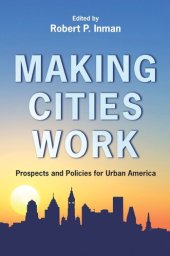 book Making Cities Work: Prospects and Policies for Urban America