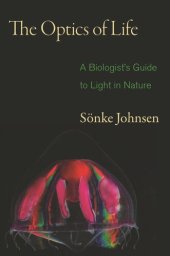 book The Optics of Life: A Biologist's Guide to Light in Nature