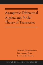 book Asymptotic Differential Algebra and Model Theory of Transseries: (AMS-195)