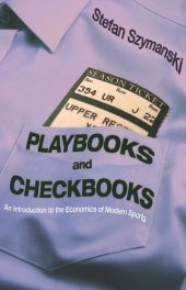 book Playbooks and Checkbooks: An Introduction to the Economics of Modern Sports