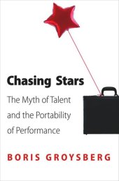 book Chasing Stars: The Myth of Talent and the Portability of Performance