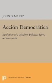 book Accion Democratica: Evolution of a Modern Political Party in Venezuela