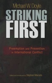 book Striking First: Preemption and Prevention in International Conflict