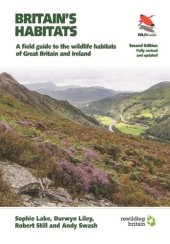 book Britain's Habitats: A Field Guide to the Wildlife Habitats of Great Britain and Ireland - Fully Revised and Updated Second Edition