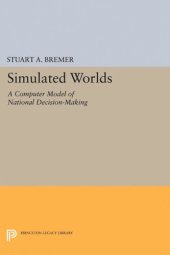 book Simulated Worlds: A Computer Model of National Decision-Making