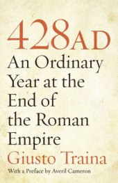 book 428 AD: An Ordinary Year at the End of the Roman Empire