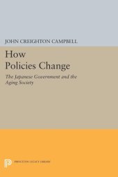 book How Policies Change: The Japanese Government and the Aging Society