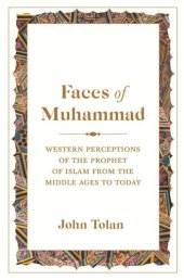 book Faces of Muhammad: Western Perceptions of the Prophet of Islam from the Middle Ages to Today