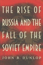 book The Rise of Russia and the Fall of the Soviet Empire