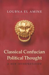 book Classical Confucian Political Thought: A New Interpretation