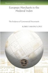 book European Merchants in the Medieval Indies: The Evidence of Commercial Documents