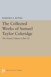 book The Collected Works of Samuel Taylor Coleridge, Volume 4 (Part II): The Friend