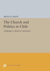 book The Church and Politics in Chile: Challenges to Modern Catholicism