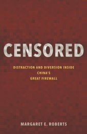 book Censored: Distraction and Diversion Inside China's Great Firewall
