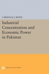 book Industrial Concentration and Economic Power in Pakistan