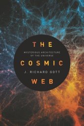 book The Cosmic Web: Mysterious Architecture of the Universe