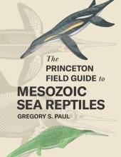 book The Princeton Field Guide to Mesozoic Sea Reptiles