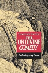 book The Undivine Comedy: Detheologizing Dante