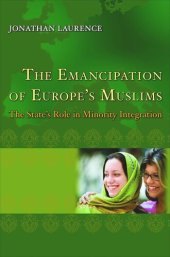 book The Emancipation of Europe's Muslims: The State's Role in Minority Integration