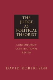 book The Judge as Political Theorist: Contemporary Constitutional Review