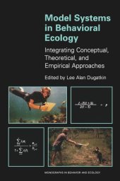 book Model Systems in Behavioral Ecology: Integrating Conceptual, Theoretical, and Empirical Approaches