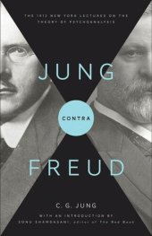 book Jung contra Freud: The 1912 New York Lectures on the Theory of Psychoanalysis