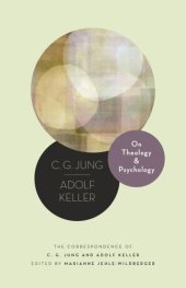 book On Theology and Psychology: The Correspondence of C. G. Jung and Adolf Keller