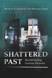 book Shattered Past: Reconstructing German Histories