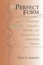 book Perfect Form: Variational Principles, Methods, and Applications in Elementary Physics