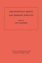 book Discontinuous Groups and Riemann Surfaces (AM-79), Volume 79: Proceedings of the 1973 Conference at the University of Maryland. (AM-79)