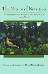 book The Nature of Nutrition: A Unifying Framework from Animal Adaptation to Human Obesity