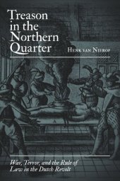 book Treason in the Northern Quarter: War, Terror, and the Rule of Law in the Dutch Revolt