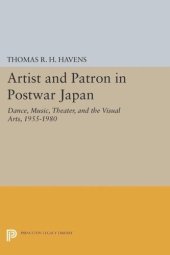 book Artist and Patron in Postwar Japan: Dance, Music, Theater, and the Visual Arts, 1955-1980