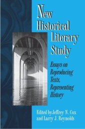 book New Historical Literary Study: Essays on Reproducing Texts, Representing History