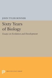 book Sixty Years of Biology: Essays on Evolution and Development