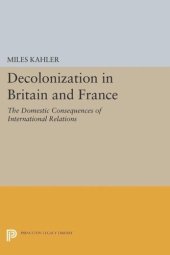 book Decolonization in Britain and France: The Domestic Consequences of International Relations