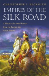 book Empires of the Silk Road: A History of Central Eurasia from the Bronze Age to the Present