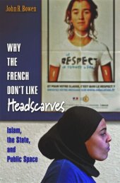 book Why the French Don't Like Headscarves: Islam, the State, and Public Space