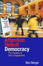 book Attention Deficit Democracy: The Paradox of Civic Engagement