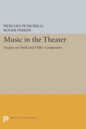 book Music in the Theater: Essays on Verdi and Other Composers