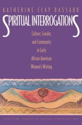 book Spiritual Interrogations: Culture, Gender, and Community in Early African American Women's Writing