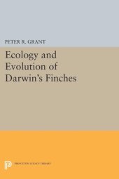 book Ecology and Evolution of Darwin's Finches (Princeton Science Library Edition): Princeton Science Library Edition