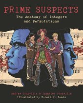 book Prime Suspects: The Anatomy of Integers and Permutations