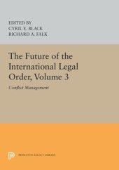 book The Future of the International Legal Order, Volume 3: Conflict Management