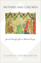 book Mothers and Children: Jewish Family Life in Medieval Europe