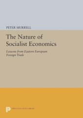 book The Nature of Socialist Economics: Lessons from Eastern European Foreign Trade