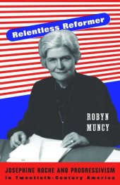 book Relentless Reformer: Josephine Roche and Progressivism in Twentieth-Century America