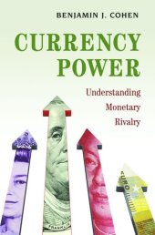 book Currency Power: Understanding Monetary Rivalry